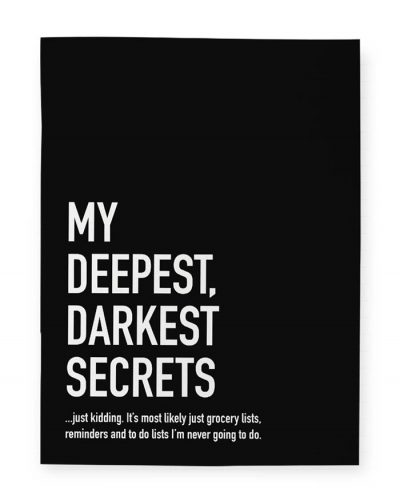 My deepest, darkest secrets